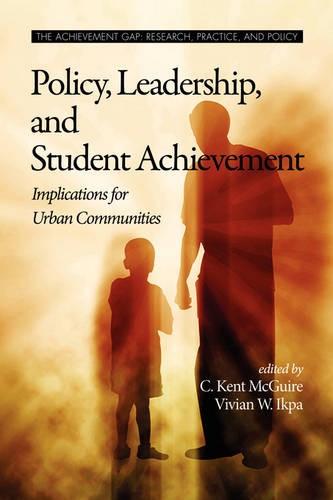 Policy, Leadership, and Student Achievement – Implications for Urban Communitie…