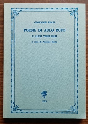 Gedichte von Aulo Rufus und andere seltene Verse. Giovanni Prati (1983. ETS)
