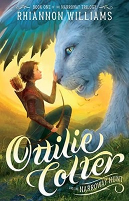 Ottilie Colter and the Narroway Hunt - Trade Paperback NEW Rhiannon Willia 2023