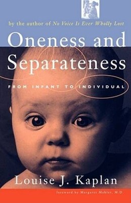 Oneness and Separateness: From Infant to Individual - Paperback - GOOD