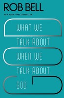 Rob Bell | What We Talk About When We Talk About God | Taschenbuch | Englisch