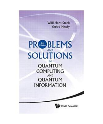 Problems and Solutions in Quantum Computing and Quantum Information, Yorick Hard