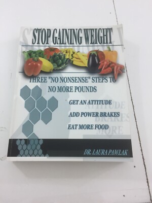 Stop Gaining Weight - Dr. Laura Pawlak (2003, Paperback, Signed)