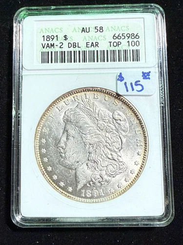 1891 MORGAN DOLLAR DOUBLE EAR VAM-2 ANACS AU 58