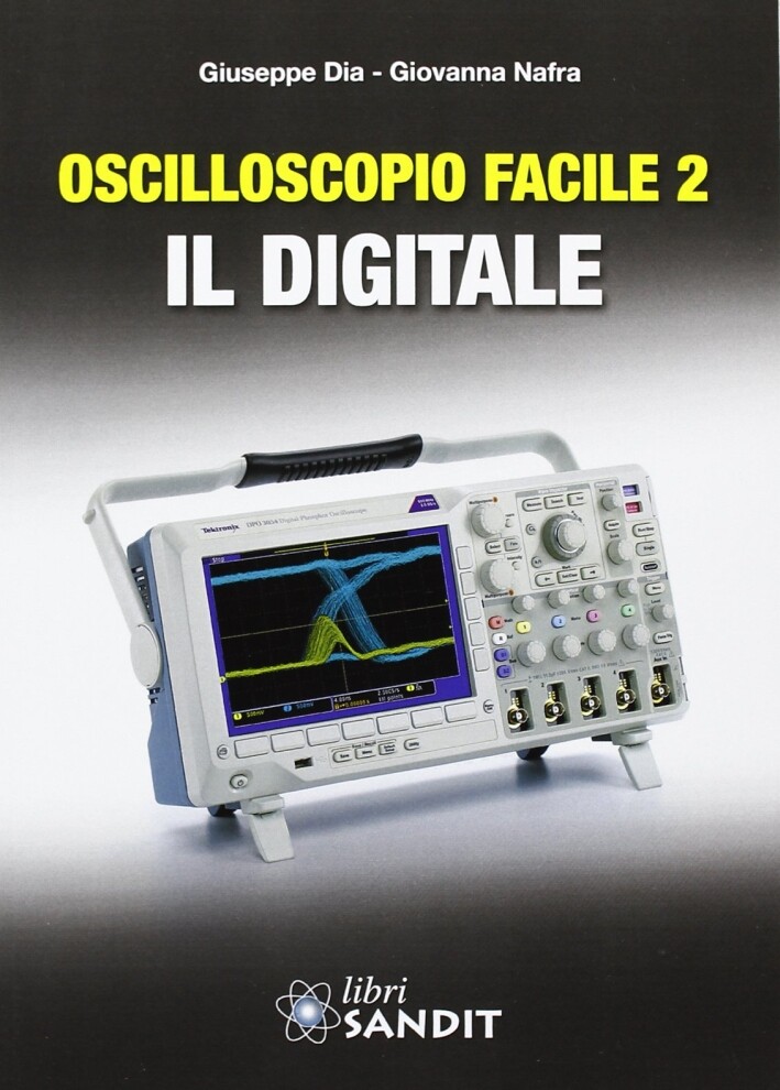 Libri Giuseppe Dia / Giovanna Nafra - Oscilloscopio Facile #02