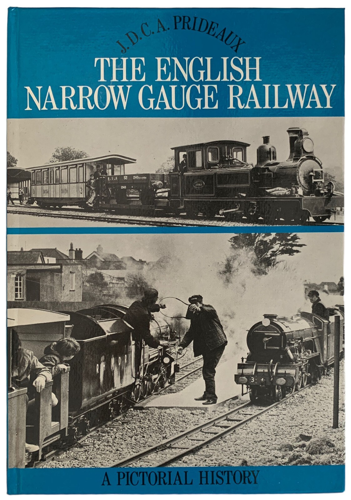 The English Narrow Gauge Railway A Pictorial Survey JDCA Prideaux