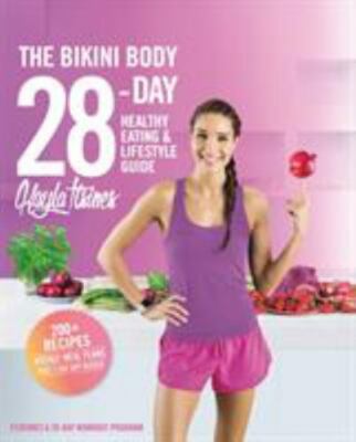 The Bikini Body 28-Day Healthy Eating & Li- hardcover, Kayla Itsines, 1250121477