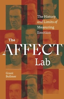 Affect Lab : the History and Limits of Measuring Emotio -  NEW Grant Bollmer 202