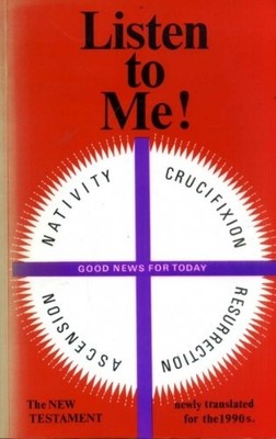 Listen to me! : The New Testament newly translated for the 1990s Book The Fast