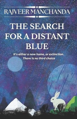 The Search for a Distant Blue: It's either a new home, or extinction. There is n