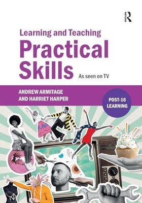 Learning and Teaching Practical Skills: As seen on TV by Andrew Armitage NEW