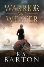 Warrior and Weaver (Norse Family Saga), Barton, K.S.