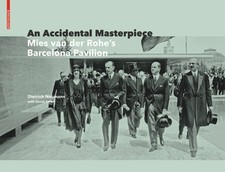 An Accidental Masterpiece: Mies Van Der Rohe's Barcelona Pavilion [Hardback]