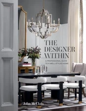 The Designer Within : A Professional Guide to a Well-Styled Home