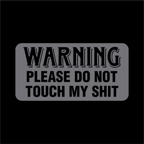 WARNING DON'T TOUCH MY TOOLS Decal Sticker - Choice of Colors and Sizes - Picture 13 of 15