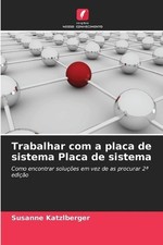 Trabalhar com a placa de sistema Placa de sistema by Susanne Katzlberger (Portug