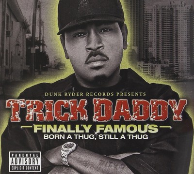 Trick Daddy Finally Famous: Born a Thug Still a Thug (CD) (UK IMPORT)