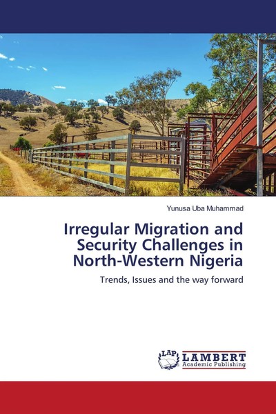Yunusa Uba Muhammad | Irregular Migration And Security Challenges In...-image