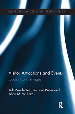 Visitor Attractions and Events: Locations and linkages by Adi Weidenfeld Paperba