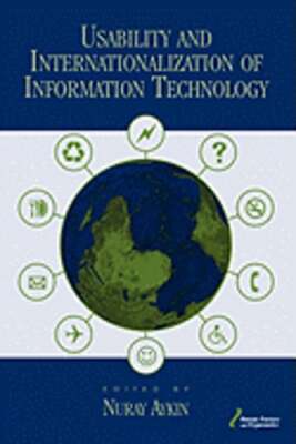 Usability and Internationalization of Information Technology by Nuray Aykin