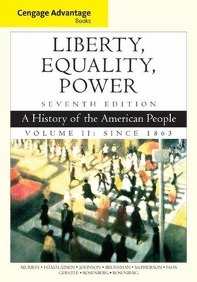 Cengage Vorteil Bücher: Freiheit, Gleichheit, Macht: Eine Geschichte des amerikanischen Volkes
