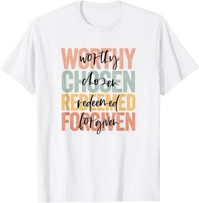 Christian Chosen Redeemed Forgiven Religious Woman Man T-Shirt