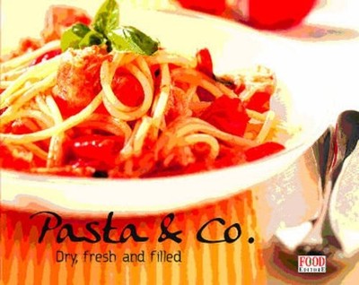 Pasta & Co.: Spaghetti, Ravioli, Lasagne und mehr