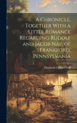 A Chronicle, Together With a Little Romance Regarding Rudolf and Jacob Näf, of