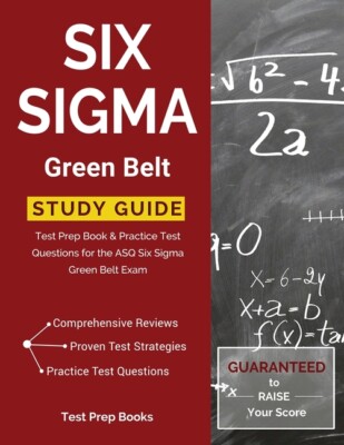 Six Sigma Green Belt Study Guide: Test Prep Book & Practice Test Questions ...