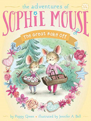 The Great Bake Off (The Adventures of Sophie Mouse) - Hardback NEW Green, Poppy