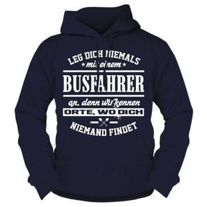 Details Zu Kapuzenpullover Leg Dich Nie Mit Einem Busfahrer An Hoodie Beruf Spruch Lustig