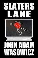 Slaters Lane (A Mo Katz Mystery for Slaters Lane) by John Adam Wasowicz