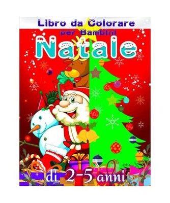 Natale Libro da Colorare per Bambini di 2-5 anni: Pagine da Colorare di Natale p