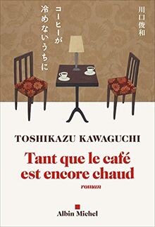 Tant que le café est encore chaud von Kawaguchi, Toshikazu | Buch | Zustand gut