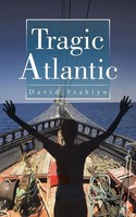 Tragic Atlantic David Fraklyn Taschenbuch Kartoniert / Broschiert Englisch 2015