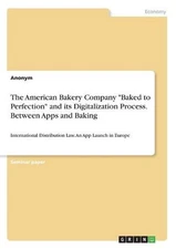 The American Bakery Company "Baked to Perfection" and its Digitalization Process