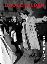 Bruce Gilden Facing New York
