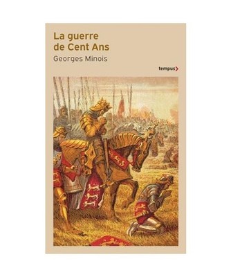 La guerre de Cent Ans: Naissance de deux nations, Minois, Georges