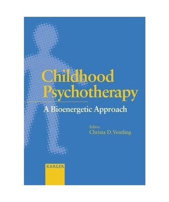 Childhood Psychotherapy: A Bioenergetic Approach.: A Bioenergetic Approach., Hrs