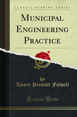 Municipal Engineering Practice (Classic Reprint)
