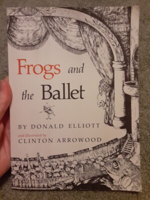 Frogs And The Ballet Donald Elliott Paperback Fiction Animals Ballet Artistic 