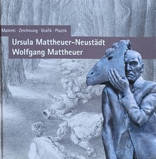 Ausstellungskatalog, Ursula Mattheuer-Neustädt, Wolfgang Mattheuer, 2007inApolda