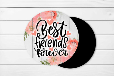 4, Best Friends Forever, 4'' Coasters, 4mm thick, neoprene, non-slip (r161)