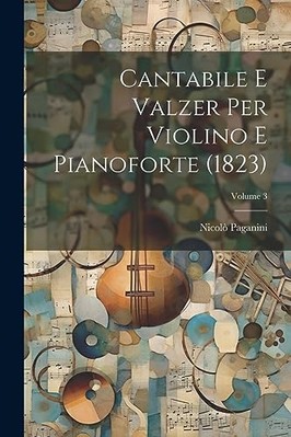 Cantabile E Valzer Per Violino E Pianoforte (1823) ; Vo -  NEW Nicol Paganini 2