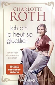 Ich bin ja heut so glücklich: Roman nach einem wahren Sc... | Buch | Zustand gut