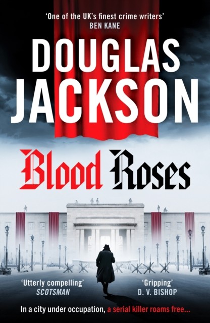 Blood Roses: Introducing 'the natural heir to Kerr's Bernie Gunther': The Warsa - Image 4