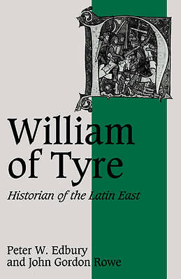William of Tyre Historian of the Latin East Edbury Rowe Paperback 9780521407281