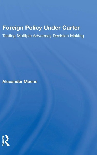 Foreign Policy Under Carter | Testing Multiple Advocacy Decision Making | Moens-image