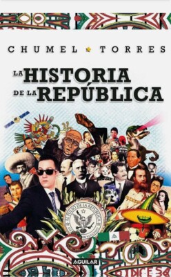 LA HISTORIA DE LA REPUBLICA by  CHUMEL TORRES Spanish Book