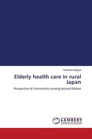 Elderly Health Care In Rural Japan Yoshiyuki Nagaya